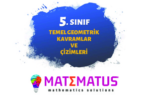 Matematus -5- Temel Geometrik Kavramlar ve Çizimleri-Sunum Şeklinde