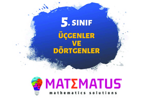 Matematus -5- Üçgen ve Dörtgenler-Sunum Şeklinde