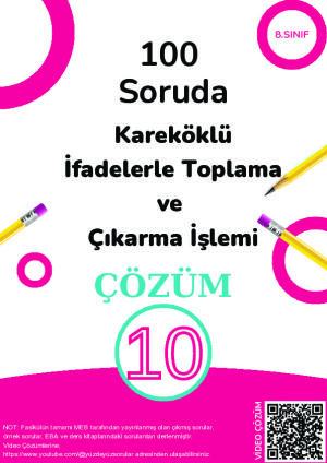 10) 100 Soruda Kareköklü İfadelerle Toplama ve Çıkarma İşlemi Çözüm