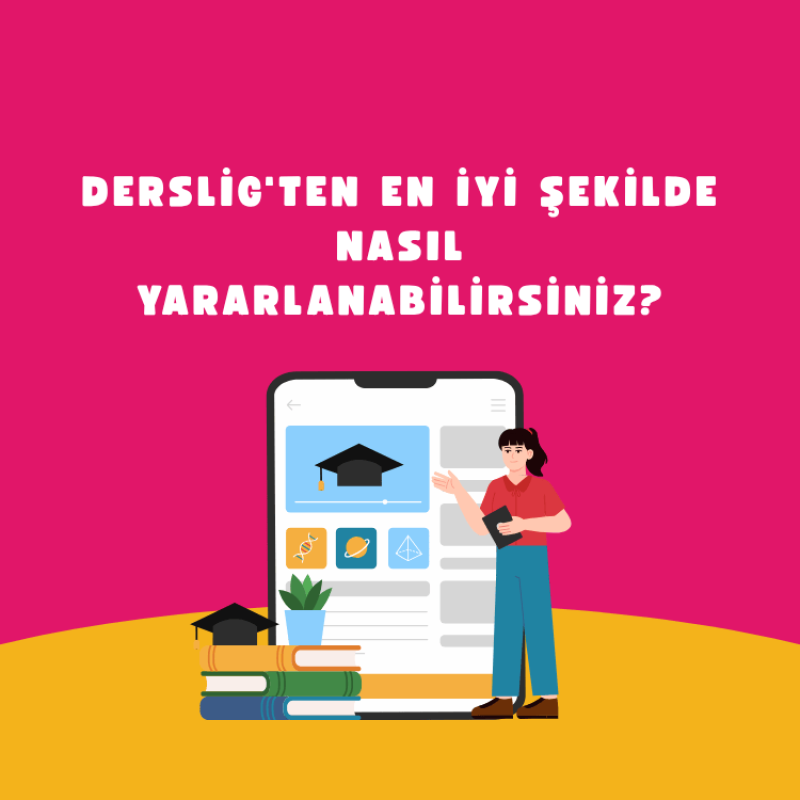 Derslig'ten En İyi Şekilde Nasıl Yararlanabilirsiniz?