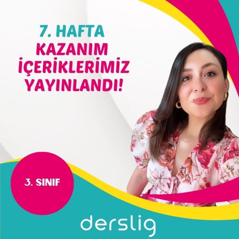 3. Sınıflar İçin 7. Hafta Öğrenme Yolculuğu
