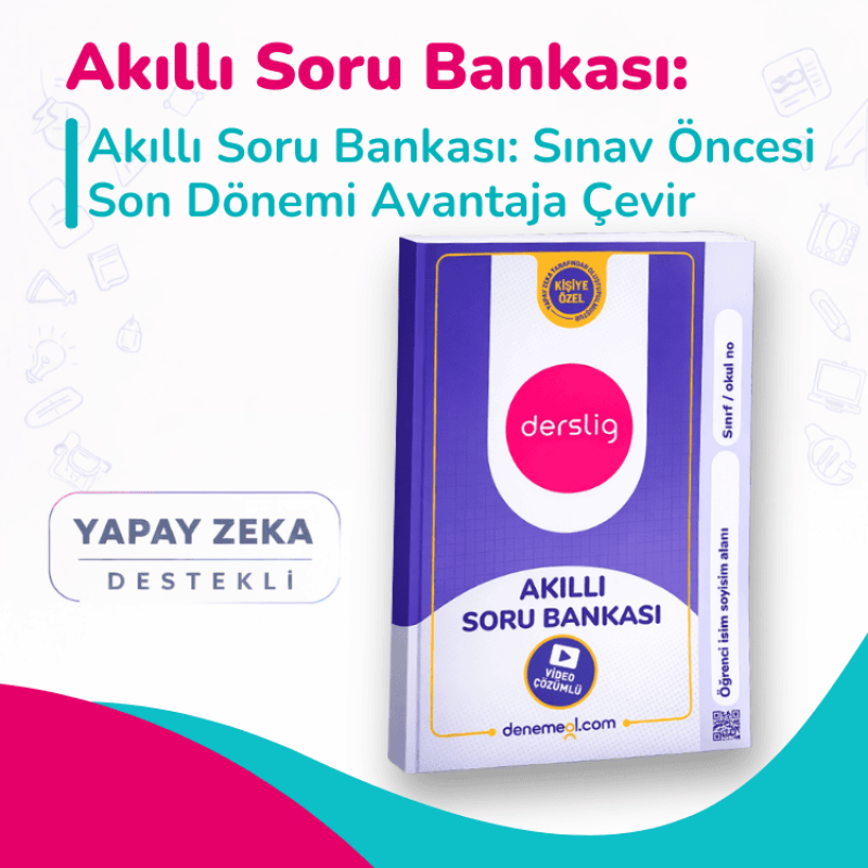Akıllı Soru Bankası: Sınav Öncesi Son Dönemi Avantaja Çevir