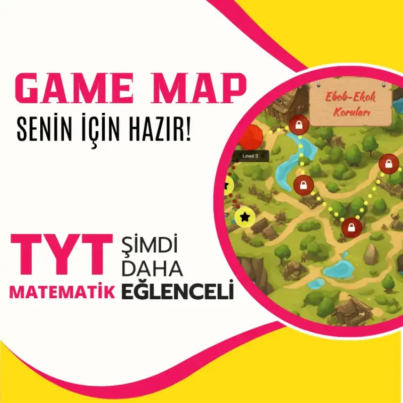 TYT Matematikte Sıfırdan Başlayanlar İçin Yeni Bir Yol Haritası: Game Map!