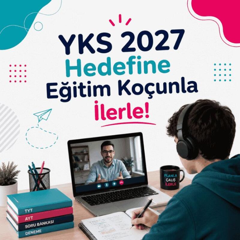 YKS 2027 Hedefine Eğitim Koçunla İlerle