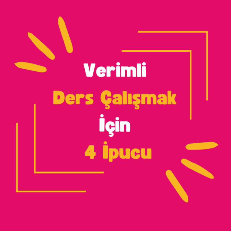 Verimli Ders Çalışmak İçin 4 İpucu