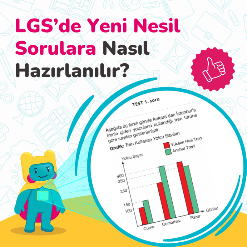 LGS’de Yeni Nesil Sorulara Nasıl Hazırlanılır?