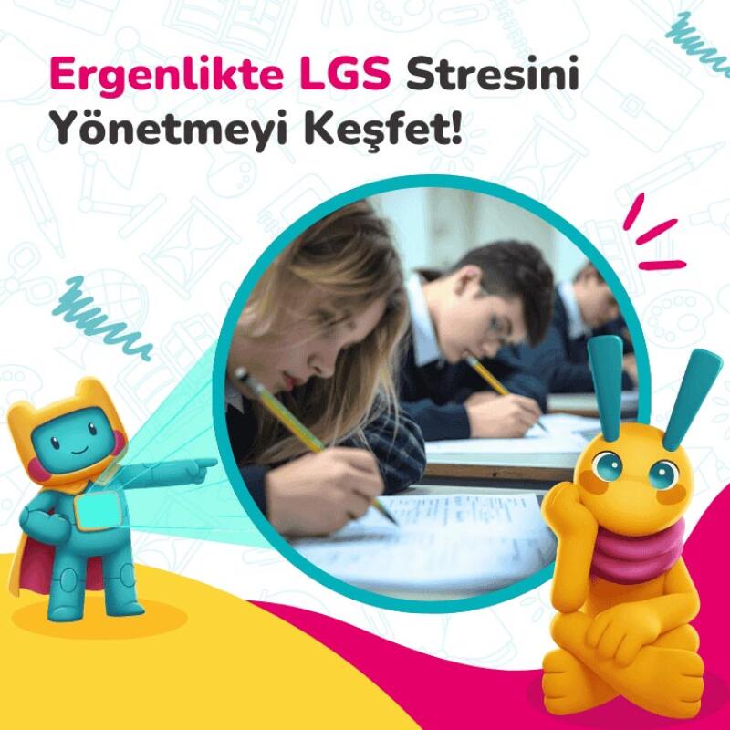 Ergenlikte LGS Stresini Yönetmeyi Keşfet!