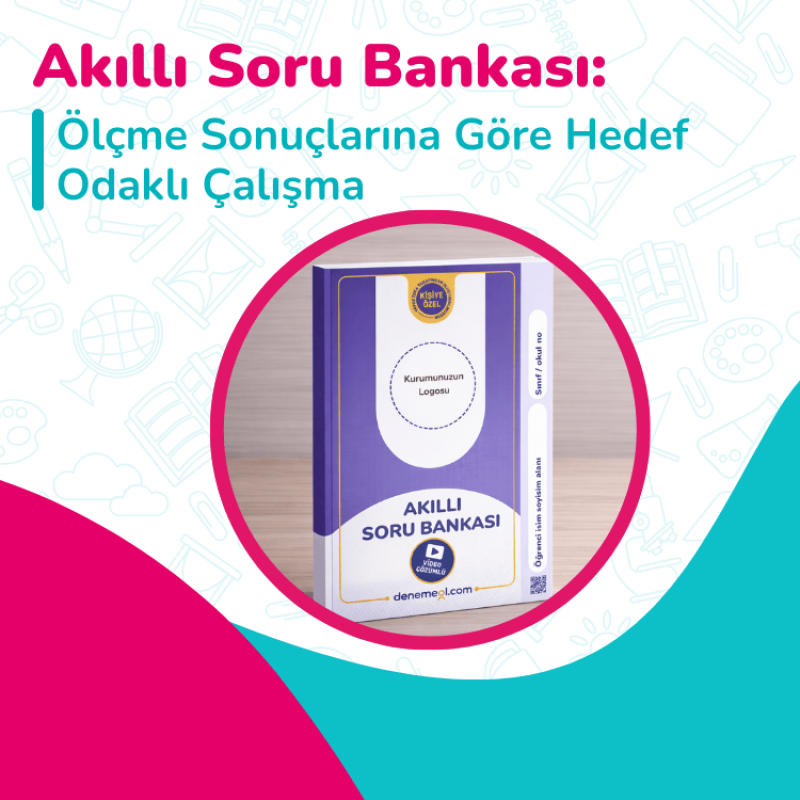 Akıllı Soru Bankası: Ölçme Sonuçlarına Göre Hedef Odaklı Çalışma