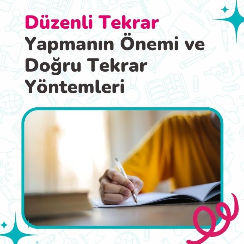 Düzenli Tekrar Yapmanın Önemi ve Doğru Tekrar Yöntemleri