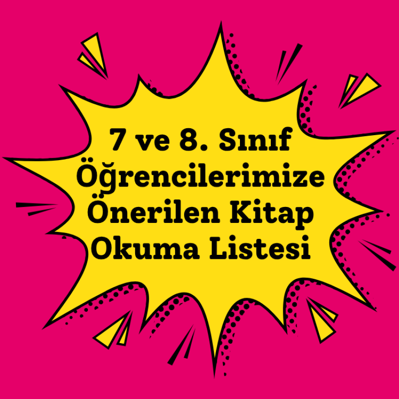7 ve 8. Sınıf Öğrencilerimize Önerilen Kitap Okuma Listesi