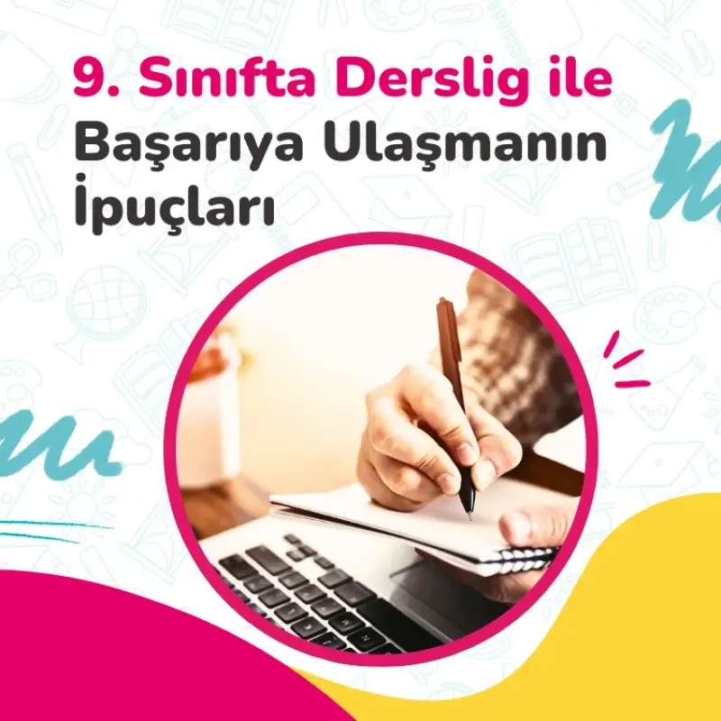 9. Sınıfta Derslig’i Nasıl Etkin Kullanabilirim?