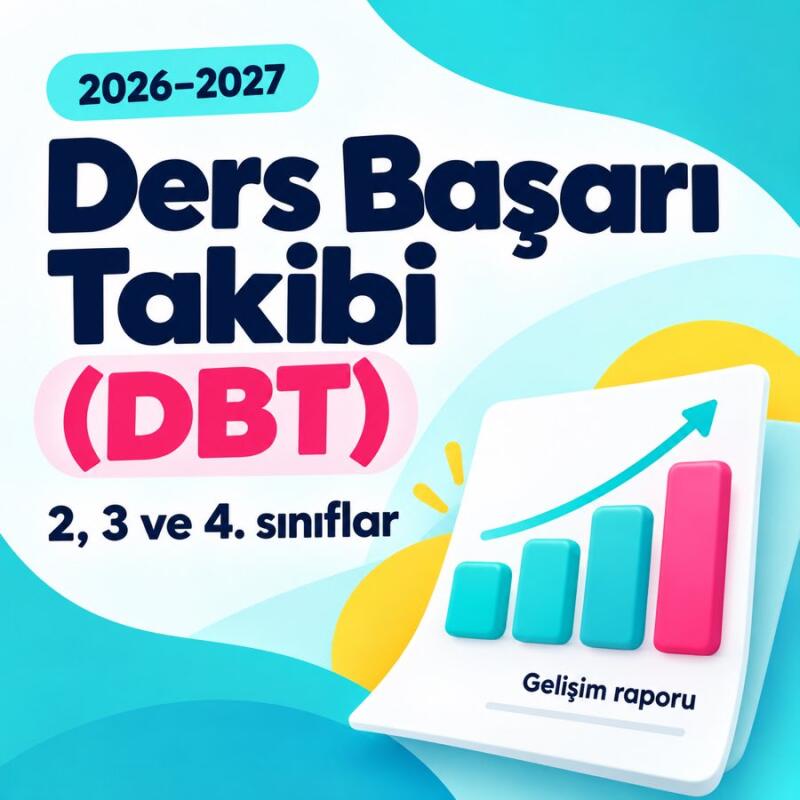Ders Başarı Takibi (DBT) 2026-2027: Takvim, Raporlar ve Yenilikler