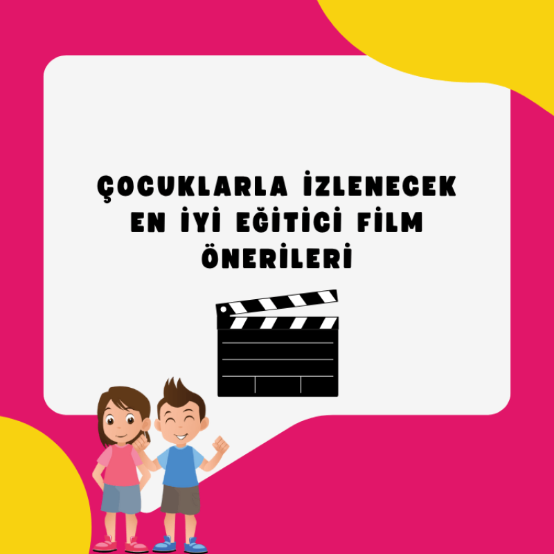 Çocuklarla İzlenecek En İyi Eğitici Film Önerileri