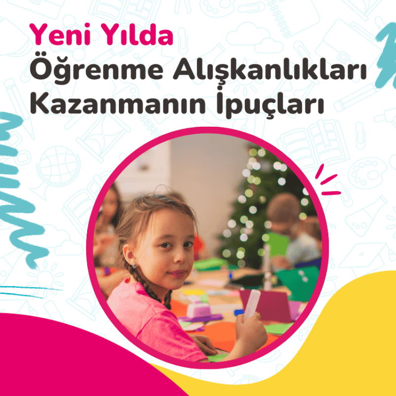 Yeni Yılda Öğrenme Alışkanlıkları Kazanmanın İpuçları