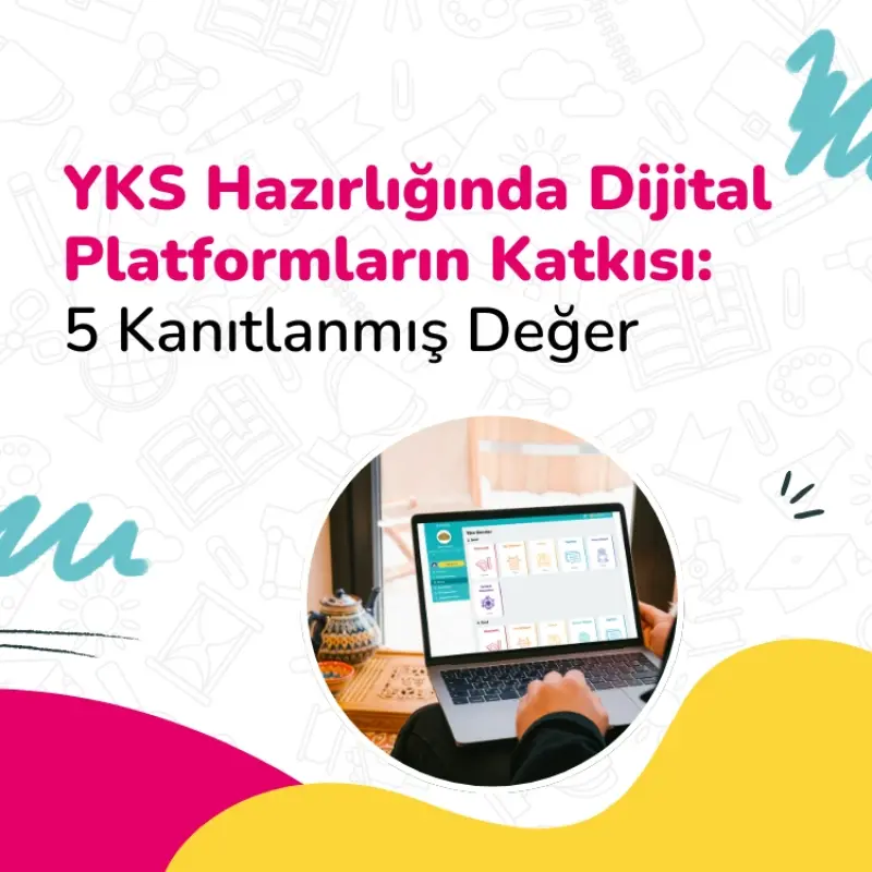 YKS Hazırlığında Dijital Platformların Katkısı: 5 Kanıtlanmış Değer