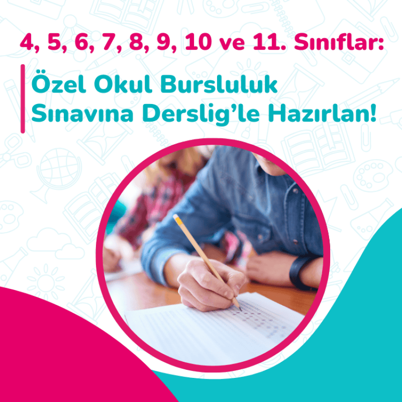 Özel Okul Bursluluk Sınavlarına Derslig’le Hazırlan