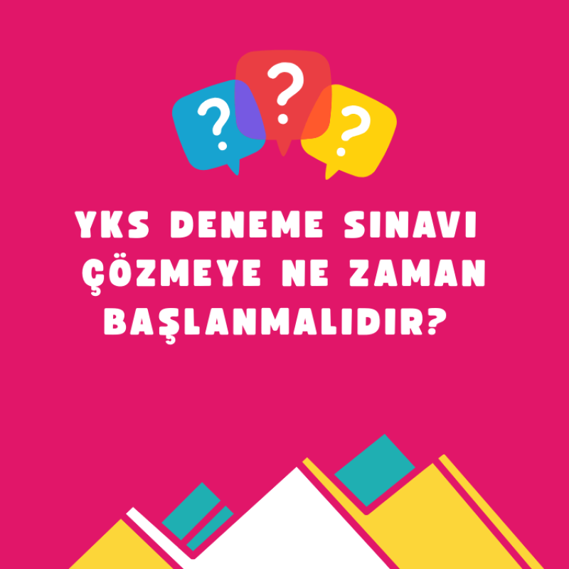YKS Deneme Sınavı Çözmeye Ne Zaman Başlanmalıdır?