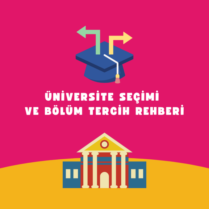Üniversite Seçimi ve Bölüm Tercih Rehberi