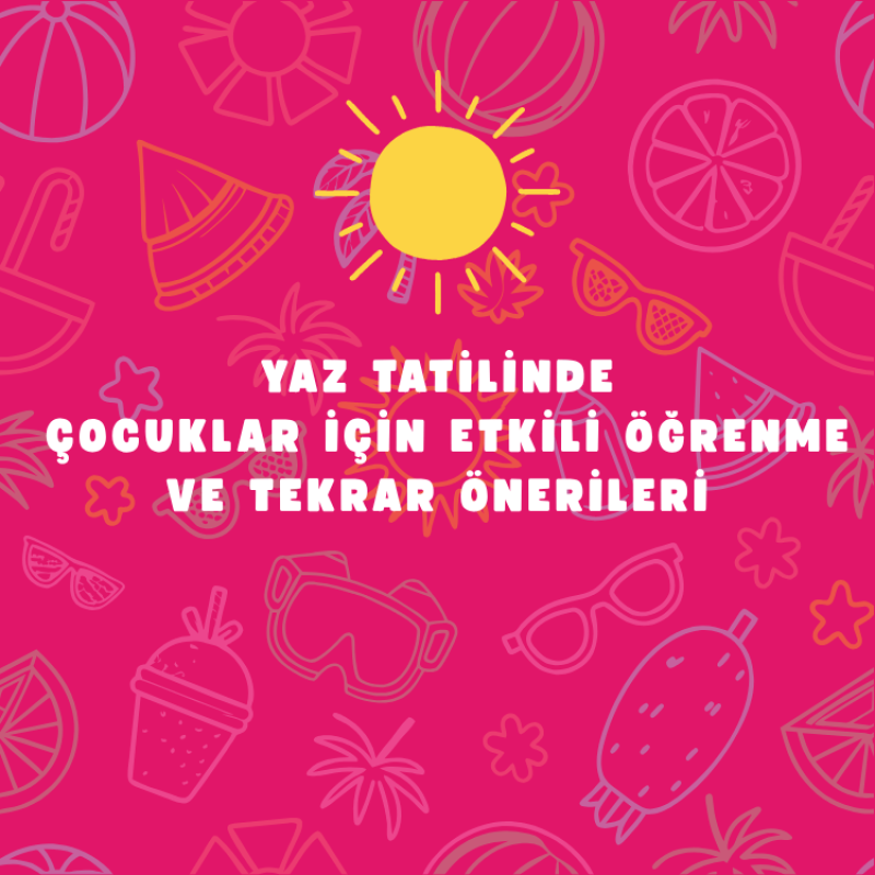 Yaz Tatilinde Çocuklar İçin Etkili Öğrenme ve Tekrar Önerileri