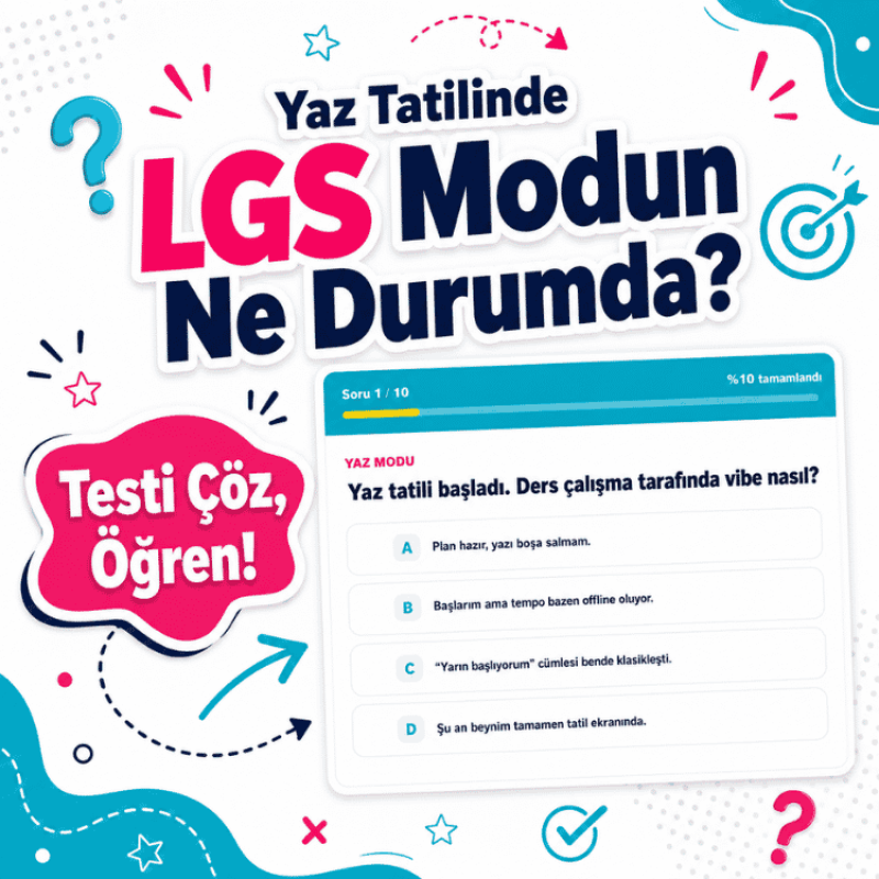 Yaz Tatilinde LGS Modun Ne Durumda? Testi Çöz, Öğren!