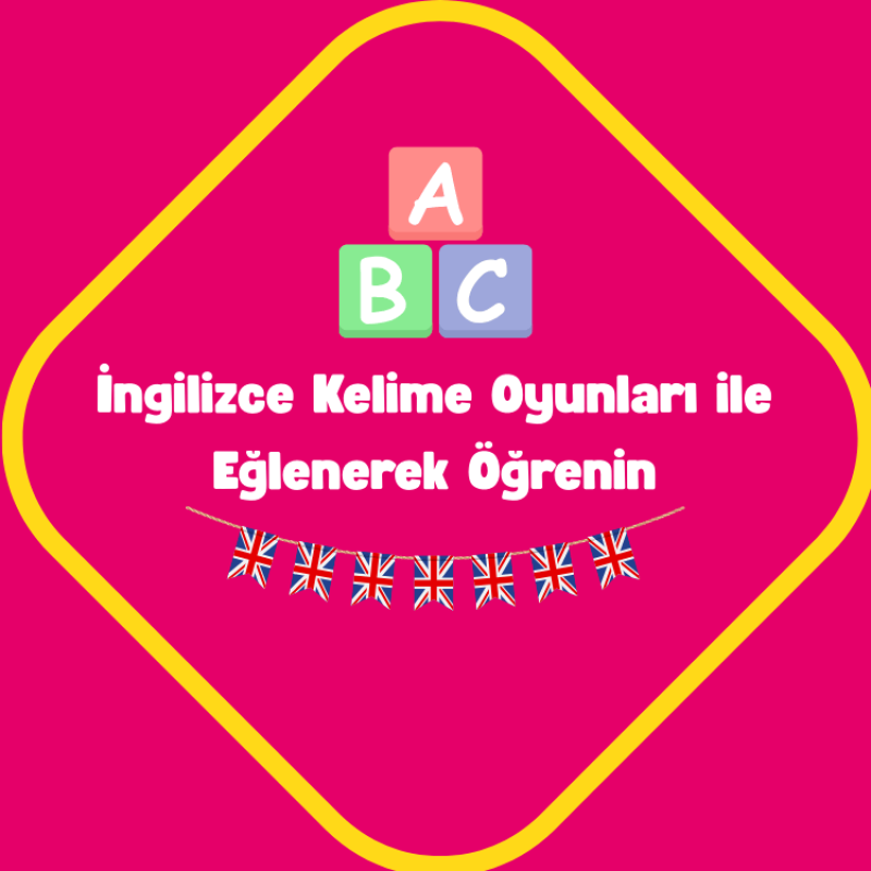 İngilizce Kelime Oyunları ile Eğlenerek Öğrenin