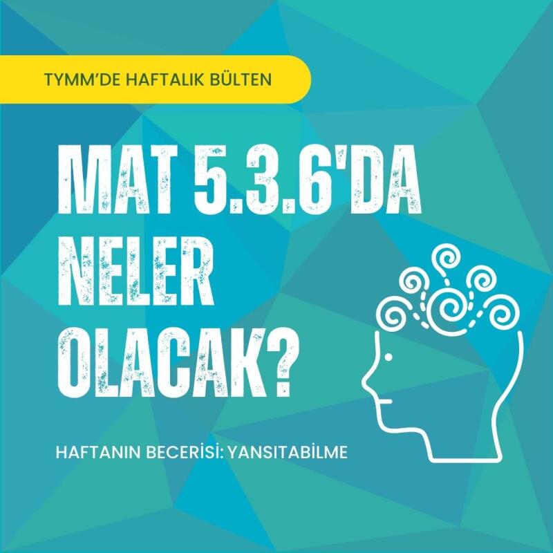 MAT 5.3.6’da NELER OLACAK?