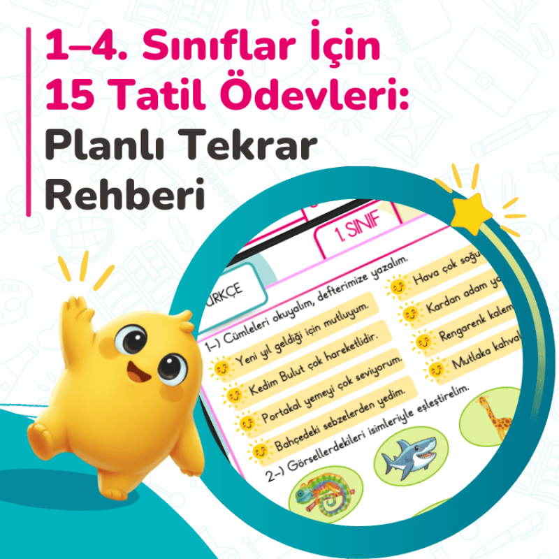 1–4. Sınıflar İçin 15 Tatil Ödevleri: Planlı Tekrar Rehberi