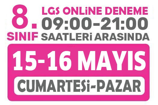 15 - 16 Mayıs Türkiye Geneli Online LGS Denemesi