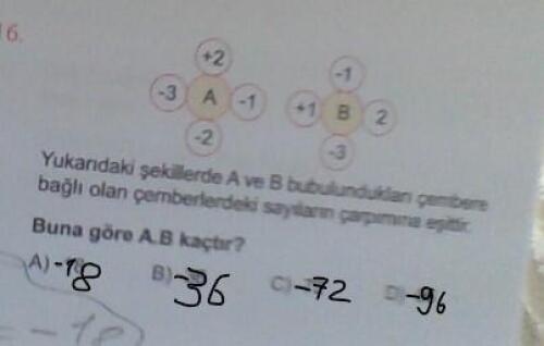 yukarıdaki şekillerde A ve B bulundukları çembere bağlı olan çemberlerdeki sayıların çarpımına eşittir.
Buna göre A.B kaçtır.