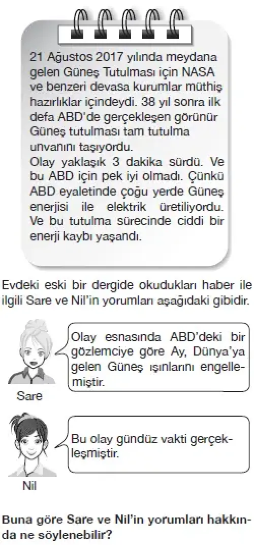 A)Her ikisinin de yorumu doğrudur.
B)Her ikisinin de yorumu yanlıştır.
C)Sadece Sare’nin yorumu doğrudur.
D)Sadece Nil’in yorumu doğrudur.