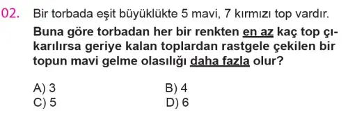 2. Kez soruyorum aciklayana yıldız cevap c