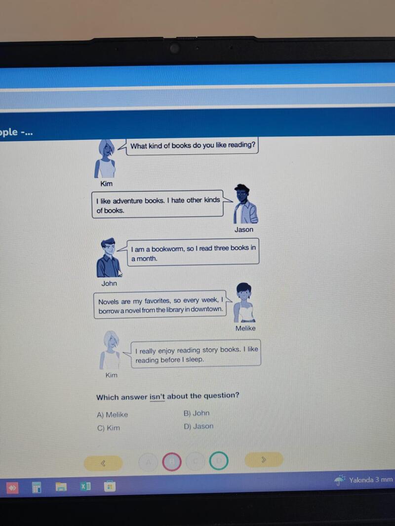 sorunun doğru cevabı JOHN yani B seçeneği. ancak sistem yanlış olarak dönüt yaptı. ilgilenebilir misiniz?