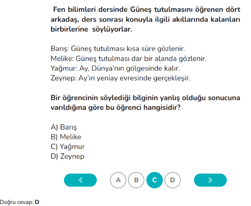 soruyu anlatır mısınız cevap D olmamalı ama nasıl D oldu